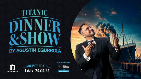 TITANIC Dinner & Show by Agustin Egurrola w Manuarte