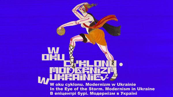 W oku cyklonu. Modernizm w Ukrainie.