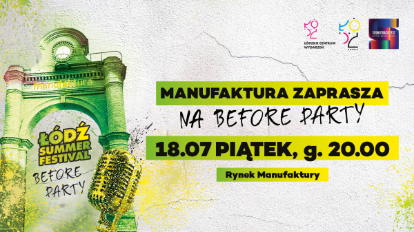 SoundtrackFest, czyli Łódź Summer Festival before party w Manufakturze