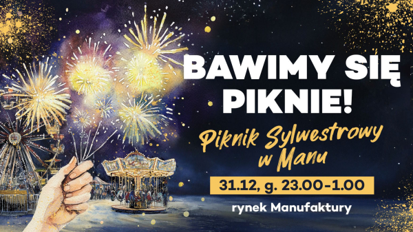 Piknik Sylwestrowy w Manufakturze 