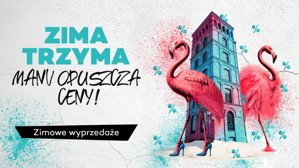Wyprzedaże w Manufakturze – okazje, które warto wykorzystać!
