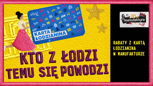 Rabaty z Kartą Łodzianina w Manufakturze