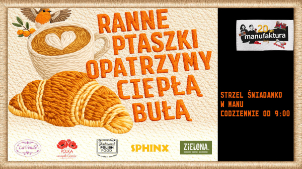 Poranna uczta w Manufakturze