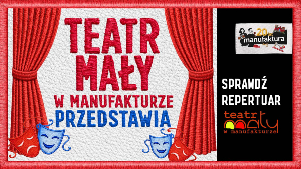Kwiecień w Teatrze Małym w Manufakturze 