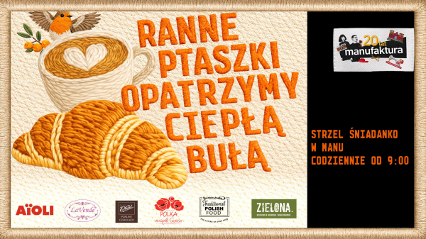 Poranna uczta w Manufakturze
