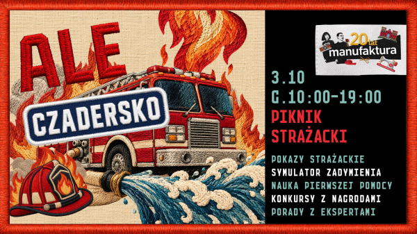 Piknik Strażacki w Manufakturze 