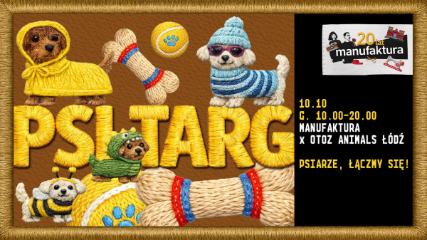 Psi Targ w Manufakturze