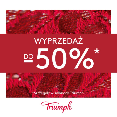 TRIUMPH WYPRZEDAŻ DO - 50 %*