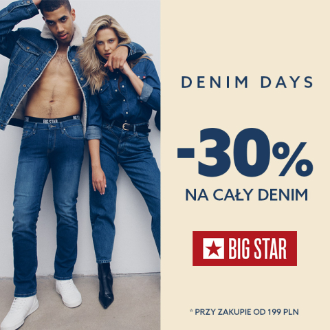 DENIM DAYS w BIG STAR JEANS wystartowały!