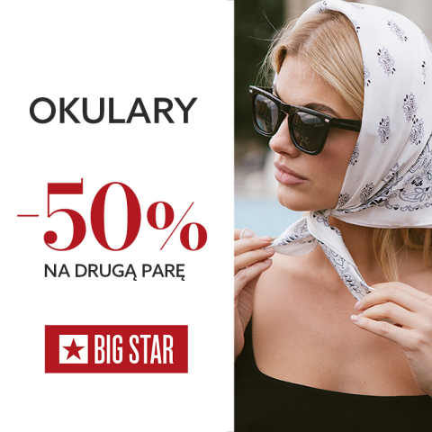 PROMOCJA W BIG STAR – 50% NA DRUGĄ PARĘ OKULARÓW PRZECIWSŁONECZNY