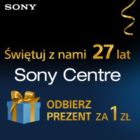 27 URODZINY SONY CENTRE - MEGA OKAZJE