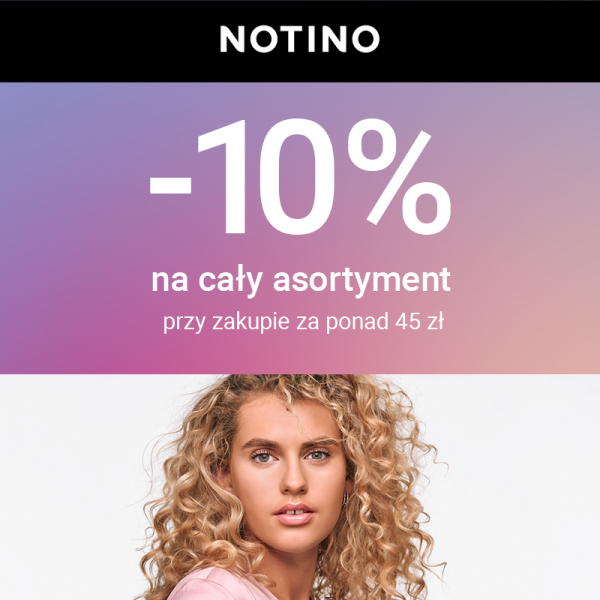 −10% na cały asortyment przy zakupie za ponad 45 zł