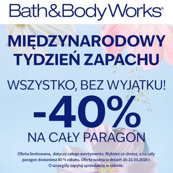 MIĘDZYNARODOWY TYDZIEŃ ZAPACHU-40% NA CAŁY PARAGON!