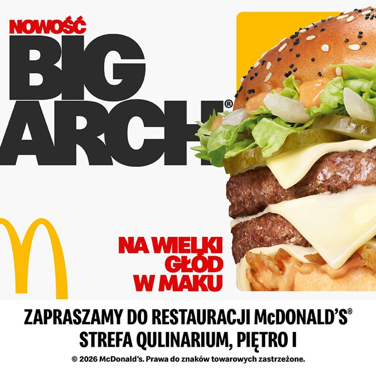 Big Arch®. Burger na naprawdę Big Głód – już w McDonald’s®.