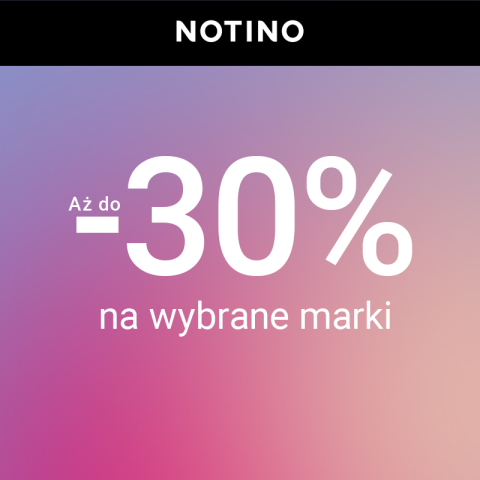 Aż do −30% na wybrane marki