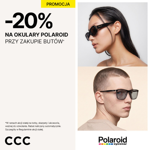W CCC przy zakupie butów zyskujesz 20% rabatu na okulary Polaroid