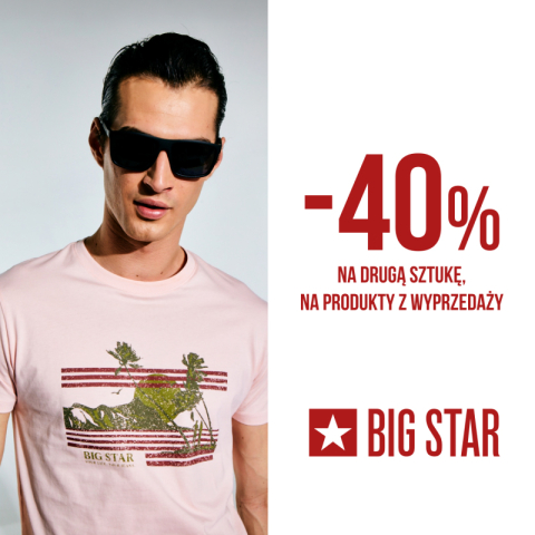 -40% NA DRUGĄ SZTUKĘ W BIG STAR!