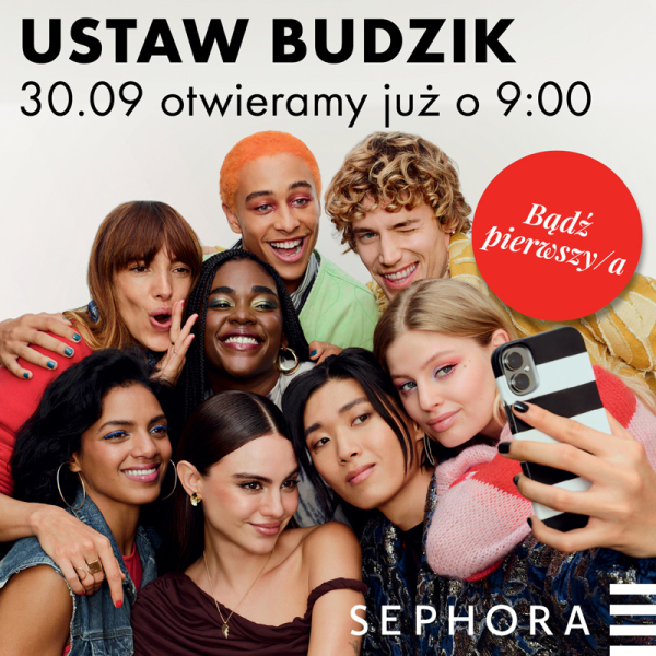 30.09 czekamy na Ciebie już o 9:00 w Sephora Manufaktura!