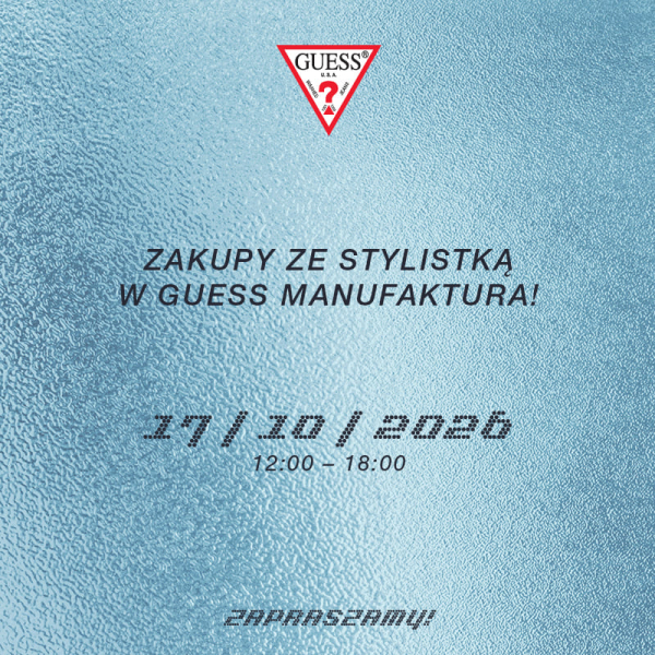 Zakupy ze stylistką w GUESS