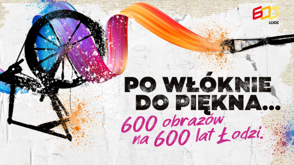 600 obrazów na 600-lecie Łodzi