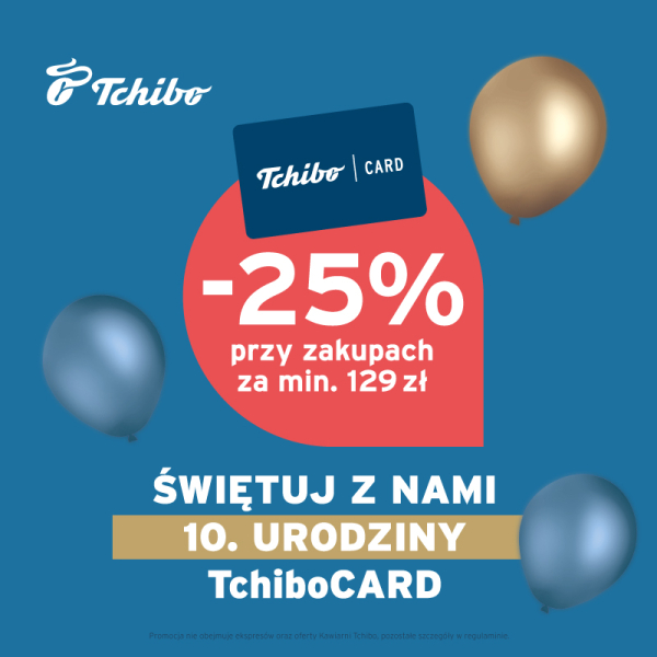 Świętuj z Nami 10 urodziny TchiboCard! Rabat 25% na kolekcje, kaw